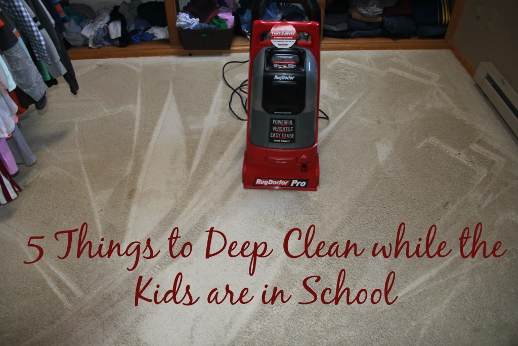 5 Things to Deep Clean while the Kids are in School